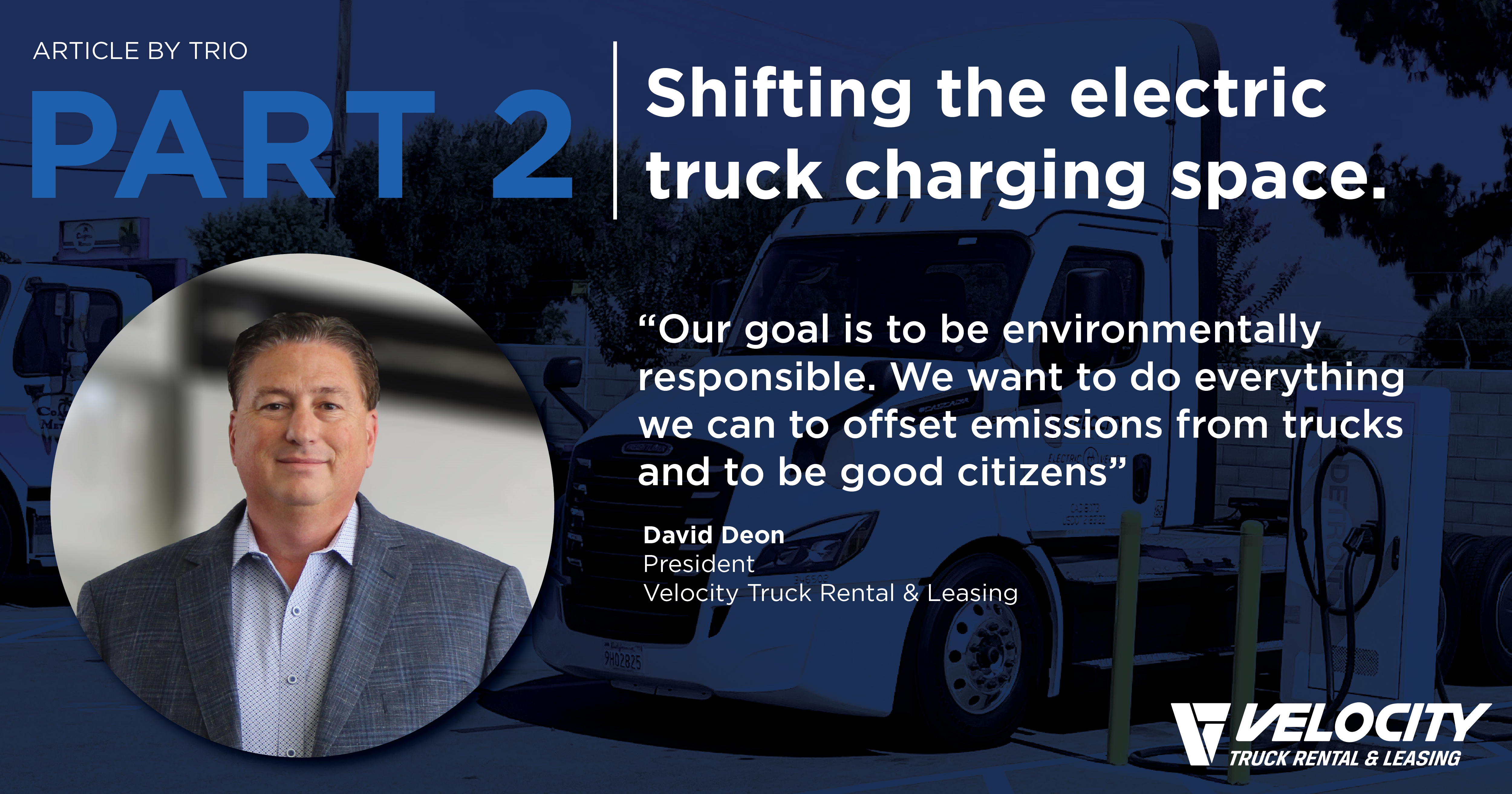 Velocity Truck Rental & Leasing is shifting the electric truck charging space – and making inroads into new territory